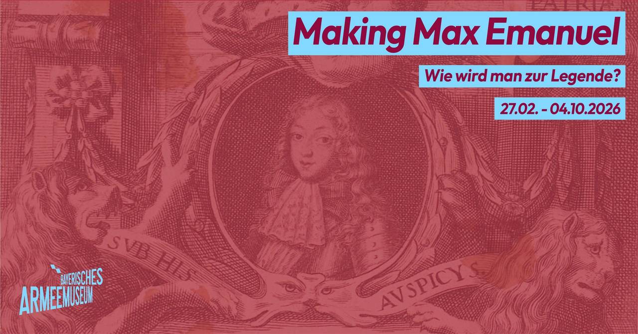 Image for Making Max Emanuel - Bayerisches Armeemuseum